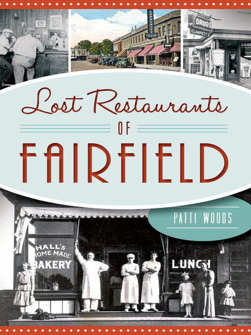 Title details for Lost Restaurants of Fairfield by Patti Woods - Available